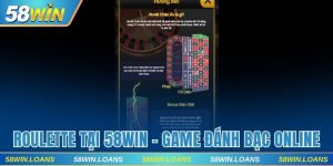 Roulette 58WIN - Game Đánh Bạc Online Chuẩn Châu Âu