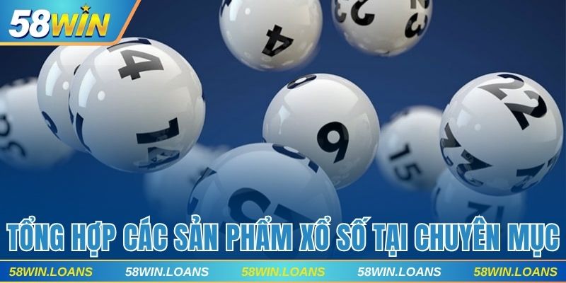 Tổng hợp các sản phẩm xổ số hot tại chuyên mục 