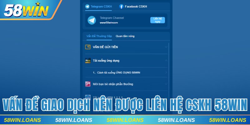 Vấn đề giao dịch nên được liên hệ 58WIN