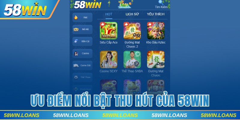 Các ưu điểm nổi bật thu hút của nhà cái 58WIN