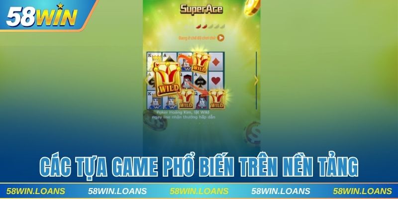Các tựa game đang rất phổ biến trên nền tảng