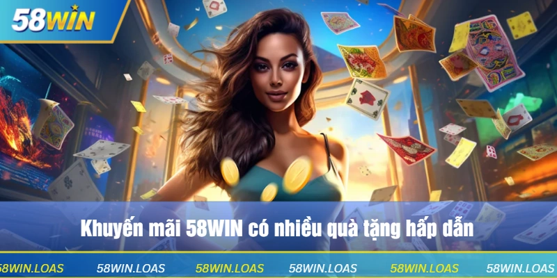 Khuyến mãi 58WIN có nhiều quà tặng hấp dẫn