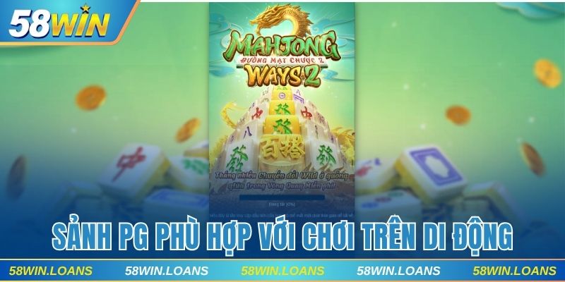 Sảnh PG phù hợp với chơi trên di động