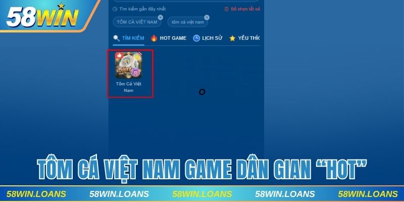 Tôm Cá Việt Nam game dân gian hấp dẫn tại 58WIN